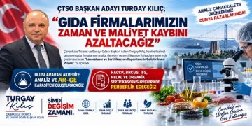 ÇTSO BAŞKAN ADAYI TURGAY KILIÇ; “GIDA FİRMALARIMIZIN ZAMAN VE MALİYET KAYBINI AZALTACAĞIZ”
