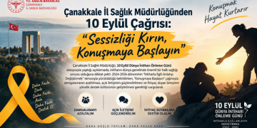 Çanakkale İl Sağlık Müdürlüğünden 10 Eylül Çağrısı: “Sessizliği Kırın, Konuşmaya Başlayın”