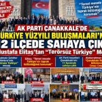 AK Parti Çanakkale’de Türkiye Yüzyılı Buluşmaları’nda 12 İlçede Sahaya Çıktı: Mustafa Elitaş’tan “Terörsüz Türkiye” Mesajı