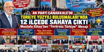 AK Parti Çanakkale’de Türkiye Yüzyılı Buluşmaları’nda 12 İlçede Sahaya Çıktı: Mustafa Elitaş’tan “Terörsüz Türkiye” Mesajı