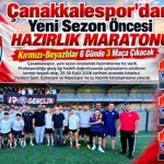 Çanakkalespor’dan Yeni Sezon Öncesi Hazırlık Maratonu: Kırmızı-Beyazlılar 6 Günde 3 Maça Çıkacak